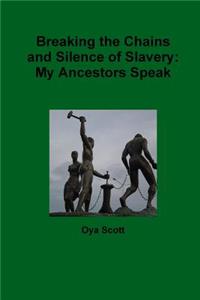 Breaking the Chains and Silence of Slavery