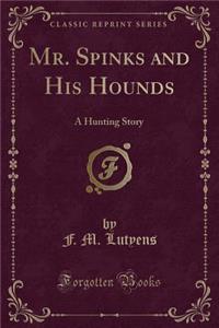 Mr. Spinks and His Hounds