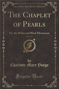 The Chaplet of Pearls, Vol. 2 of 2