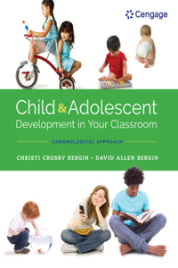 Bundle: Child and Adolescent Development in Your Classroom: Chronological Approach, 1e + Mindtap Education, 1 Term (6 Months) Printed Access Card