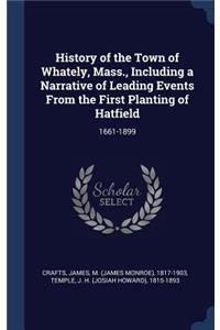 History of the Town of Whately, Mass., Including a Narrative of Leading Events From the First Planting of Hatfield
