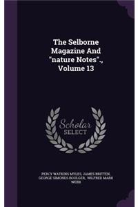 The Selborne Magazine and Nature Notes., Volume 13