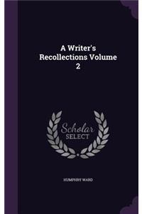 A Writer's Recollections Volume 2