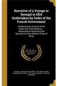 Narrative of a Voyage to Senegal in 1816 Undertaken by Order of the French Government