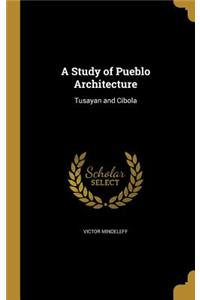 Study of Pueblo Architecture