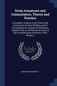 Drum Armatures and Commutators, Theory and Practice