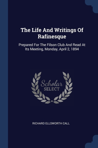 The Life And Writings Of Rafinesque