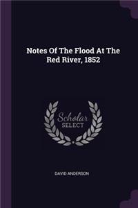 Notes Of The Flood At The Red River, 1852