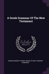 A Greek Grammar Of The New Testament