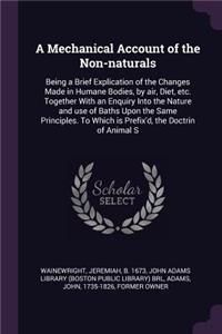 Mechanical Account of the Non-naturals
