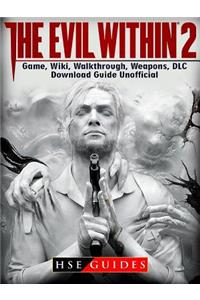 The Evil Within 2 Game, Wiki, Walkthrough, Weapons, DLC, Download Guide Unofficial