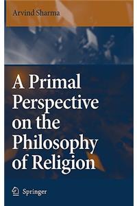 Primal Perspective on the Philosophy of Religion