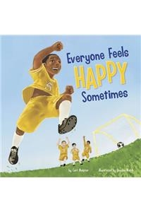 Everyone Feels Happy Sometimes