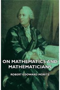 On Mathematics and Mathematicians