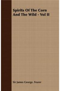 Spirits of the Corn and the Wild - Vol II