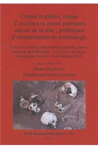 Crânes trophées, crânes d'ancêtres et autres pratiques autour de la tête