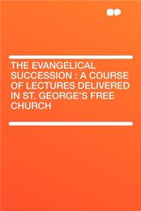 The Evangelical Succession