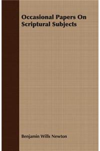 Occasional Papers On Scriptural Subjects