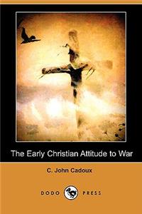 Early Christian Attitude to War (Dodo Press)