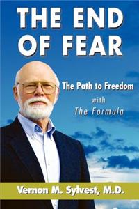 End of Fear;the Path to Freedom with the Fomula
