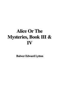 Alice or the Mysteries, Book III & IV