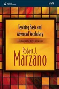 Teaching Basic and Advanced Vocabulary: A Framework for Direct Instruction