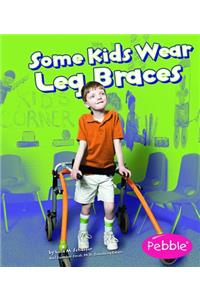 Some Kids Wear Leg Braces