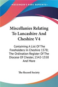 Miscellanies Relating To Lancashire And Cheshire V4