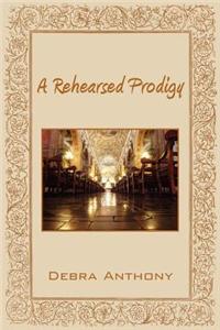 Rehearsed Prodigy