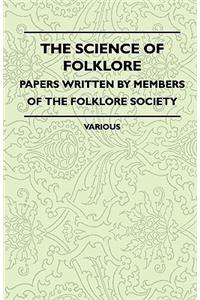 The Science Of Folklore - Papers Written By Members Of The Folklore Society