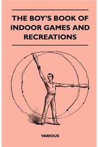 The Boy's Book of Indoor Games and Recreations