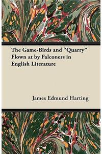Game-Birds and Quarry Flown at by Falconers in English Literature