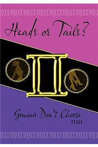 Heads or Tails? Geminis Don't Choose