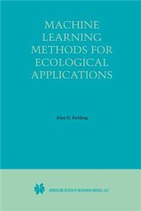 Machine Learning Methods for Ecological Applications