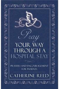 Pray Your Way Through a Hospital Stay
