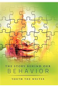 The Story Behind Our Behavior