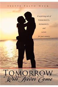 Tomorrow Will Never Come