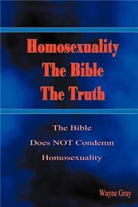 Homosexuality, the Bible, the Truth