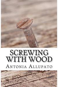 Screwing with Wood