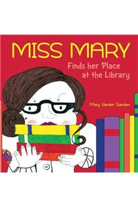 Miss Mary Finds her Place at the Library