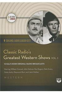 Classic Radio's Greatest Western Shows, Vol. 1