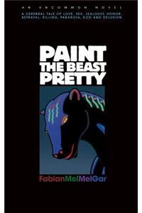 Paint The Beast Pretty