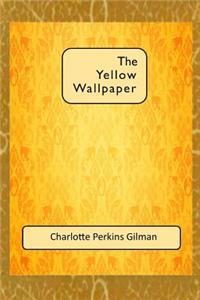 The Yellow Wallpaper