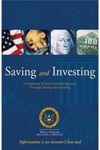 Saving and Investing - A Roadmap To Your Financial Security Through Saving and Investing