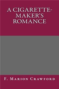A Cigarette-Maker's Romance