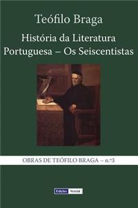 História da Literatura Portuguesa - Os Seiscentistas