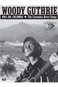 Woody Guthrie - Roll On, Columbia: The Columbia River Songs