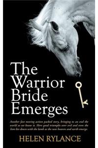 The Warrior Bride Emerges
