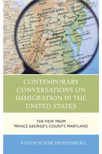 Contemporary Conversations on Immigration in the United States