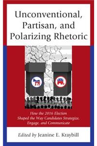 Unconventional, Partisan, and Polarizing Rhetoric